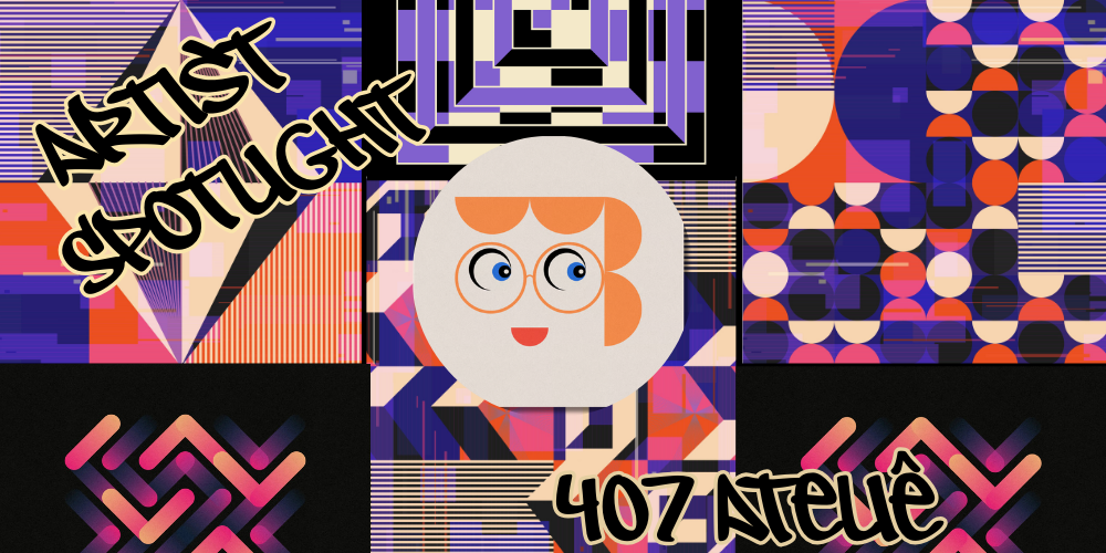 Artist Spotlight 009 - Ateliê 407
