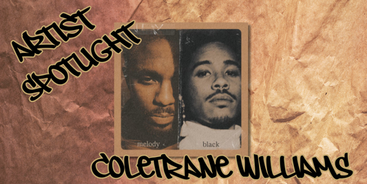 Artist Spotlight 005 - Coletrane Williams