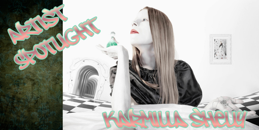 Artist Spotlight 008 - Karmilla Shelly