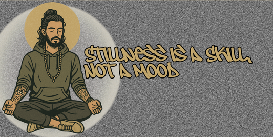 Stillness Is a Skill, Not a Mood