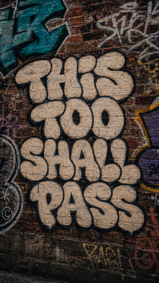 This Too Shall Pass graffiti quote mobile wallpaper